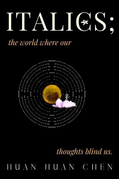 Italics; The World Where our Thoughts Blind Us