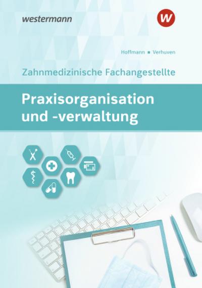 Praxisorganisation und -verwaltung für Zahnmedizinische Fachangestellte