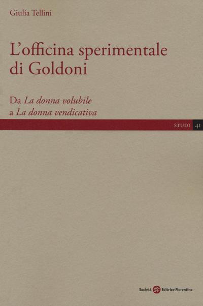 L’ officina sperimentale di Goldoni. Da ’La donna volubile’ a ’La donna vendicativa’