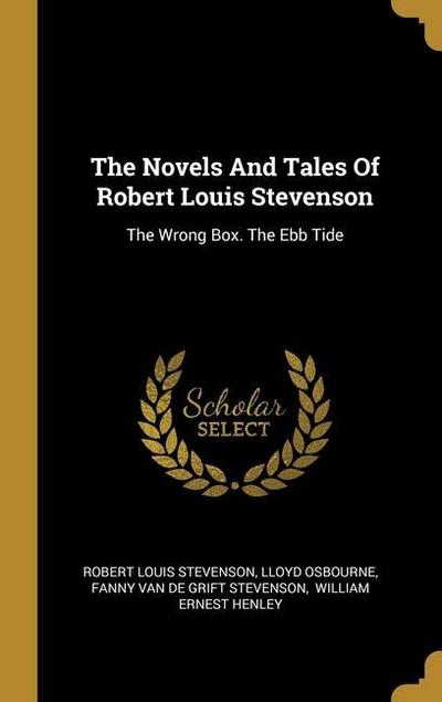 The Novels And Tales Of Robert Louis Stevenson: The Wrong Box. The Ebb Tide