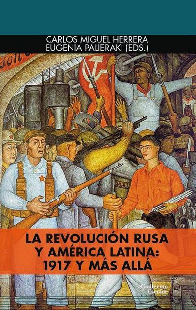 La Revolución rusa y América Latina : 1917 y más allá
