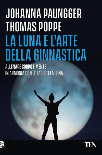 La luna e l’arte della ginnastica. Allenare corpo e mente in armonia con le fasi della luna