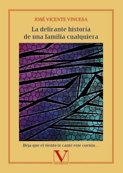 La delirante historia de una familia cualquiera : deja que el viento te cante este cuento