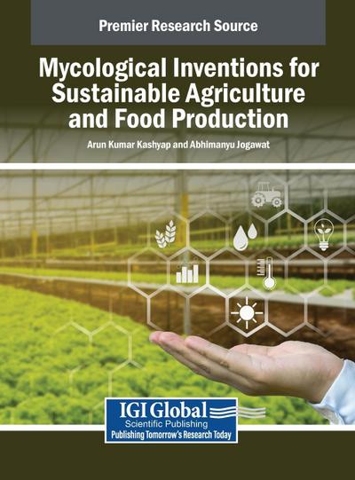 Mycological Inventions for Sustainable Agriculture and Food Production