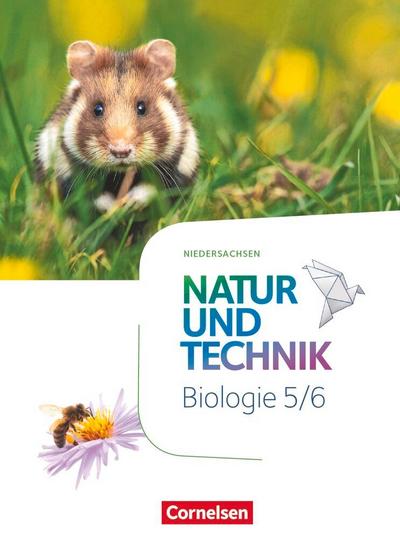 Natur und Technik 5./6. Schuljahr - Biologie Neubearbeitung - Niedersachsen - Schülerbuch