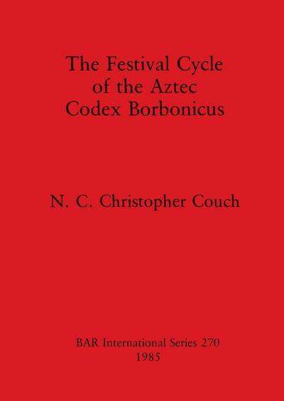 The Festival Cycle of the Aztec Codex Borbonicus