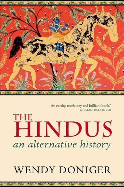 The Hindus - Wendy (Mircea Eliade Distinguished Service Professor of the History of Religions at the University of Chicago) Doniger