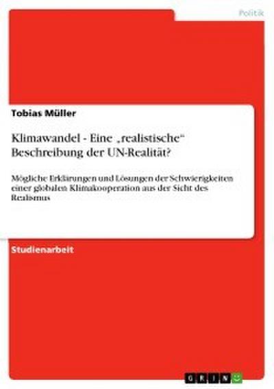Klimawandel - Eine ’realistische’ Beschreibung der UN-Realität?