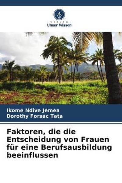 Faktoren, die die Entscheidung von Frauen für eine Berufsausbildung beeinflussen