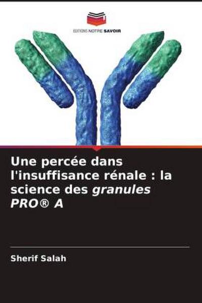 Une percée dans l’insuffisance rénale : la science des granules PRO® A