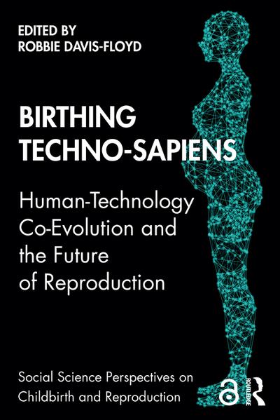 Birthing Techno-Sapiens