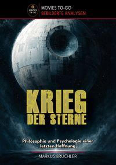 Krieg der Sterne - Philosophie und Psychologie einer letzten Hoffnung (Movies-To-Go)