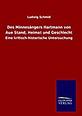 Des Minnesängers Hartmann von Aue Stand, Heimat und Geschlecht