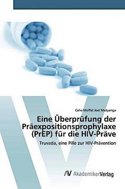 Eine Überprüfung der Präexpositionsprophylaxe (PrEP) für die HIV-Präve