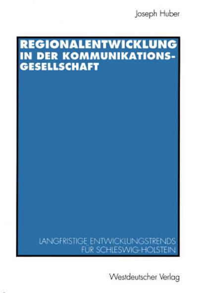 Regionalentwicklung in der Kommunikationsgesellschaft