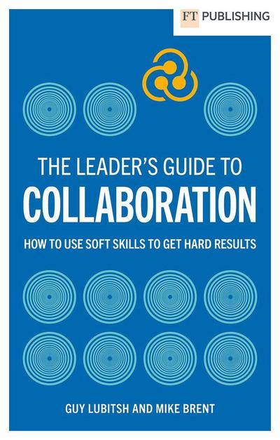 The Leader’s Guide to Collaboration