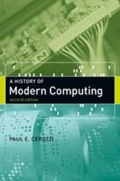 A History of Modern Computing, second edition