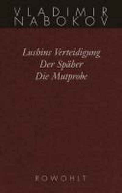 Gesammelte Werke 02. Frühe Romane 2. Lushins Verteidigung. Der Späher. Die Mutprobe