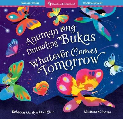 Whatever Comes Tomorrow (Bilingual Tagalog & English)