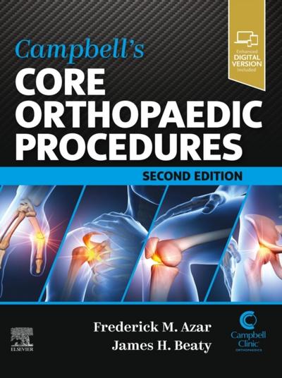 Campbell’s Core Orthopaedic Procedures E-Book