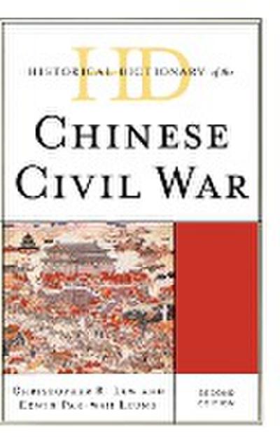 Historical Dictionary of the Chinese Civil War, Second Edition
