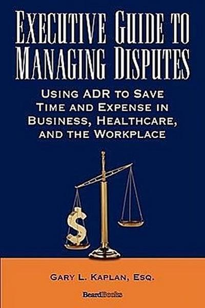Executive Guide to Managing Disputes