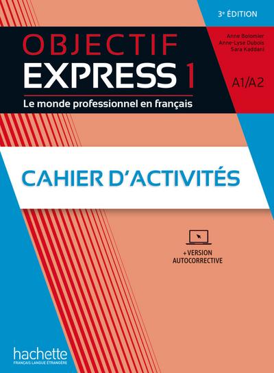 Objectif Express 1 – 3e édition: Le monde professionnel en français / Cahier d’activités + Code Parcours digital® (Objectif Express – 3e édition)