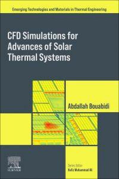 Cfd Simulations for Advances of Solar Thermal Systems