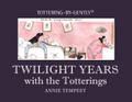 Twilight Years with the Totterings