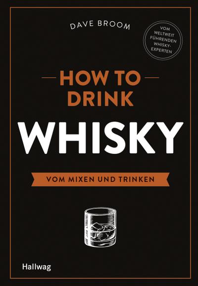 How to Drink Whisky; Vom Mixen und Trinken; Hallwag Allgemeine Einführungen; Deutsch