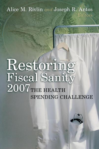 Restoring Fiscal Sanity 2007