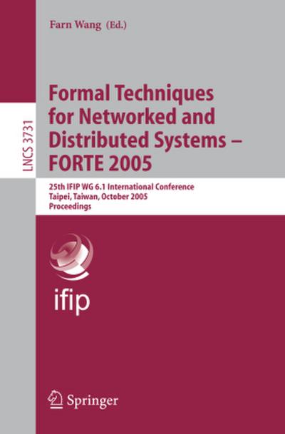 Formal Techniques for Networked and Distributed Systems - FORTE 2005