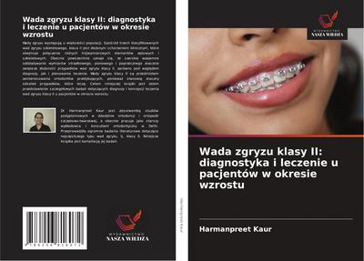 Wada zgryzu klasy II: diagnostyka i leczenie u pacjentów w okresie wzrostu