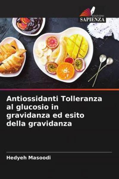 Antiossidanti Tolleranza al glucosio in gravidanza ed esito della gravidanza