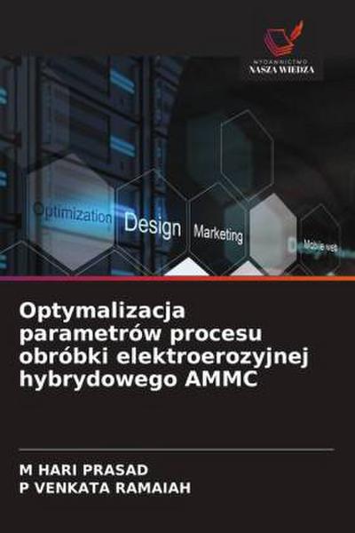 Optymalizacja parametrów procesu obróbki elektroerozyjnej hybrydowego AMMC