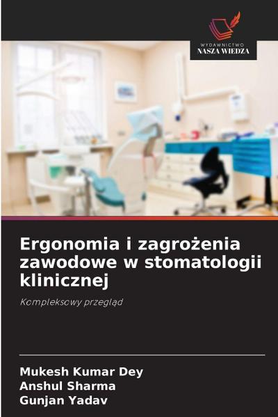 Ergonomia i zagro¿enia zawodowe w stomatologii klinicznej