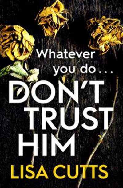 Don’t Trust Him