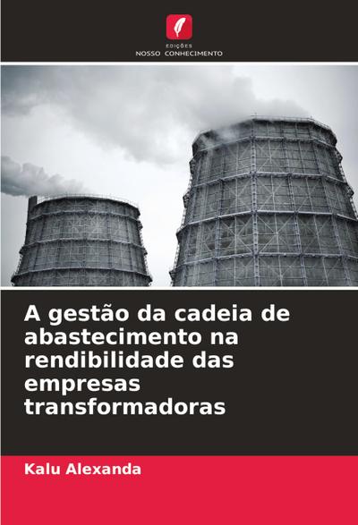 A gestão da cadeia de abastecimento na rendibilidade das empresas transformadoras
