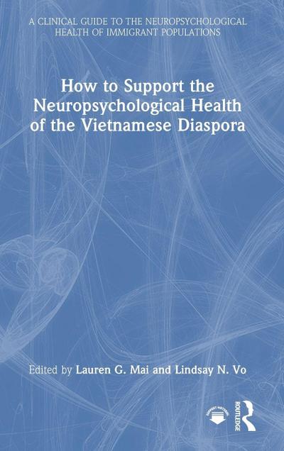 How to Support the Neuropsychological Health of the Vietnamese Diaspora