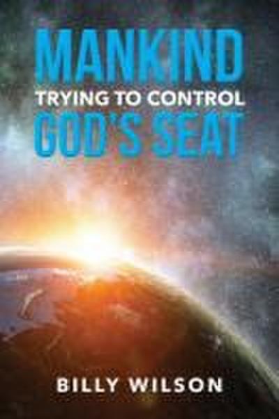 Mankind Trying to Control God’s Seat