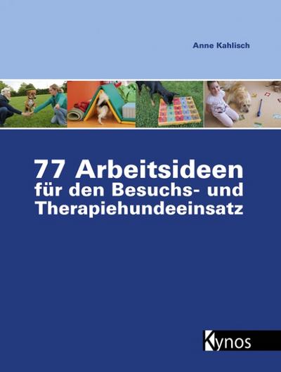 77 Arbeitsideen für den Besuchs- und Therapiehundeeinsatz