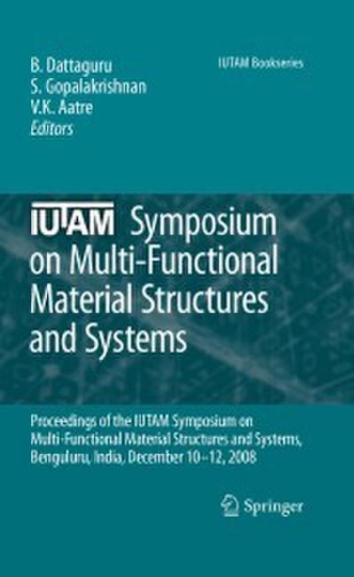 IUTAM Symposium on Multi-Functional Material Structures and Systems