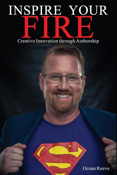 Reeve, O: INSPIRE YOUR FIRE