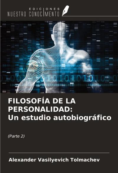 FILOSOFÍA DE LA PERSONALIDAD: Un estudio autobiográfico