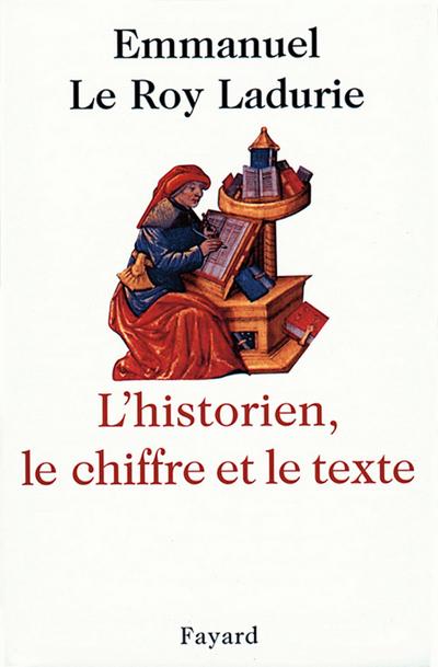 L’Historien, le chiffre et le texte