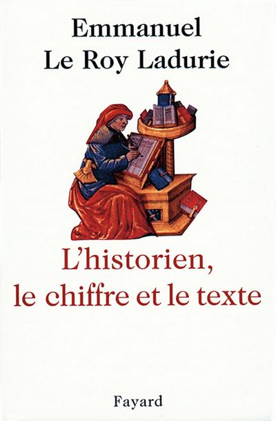 L’Historien, le chiffre et le texte