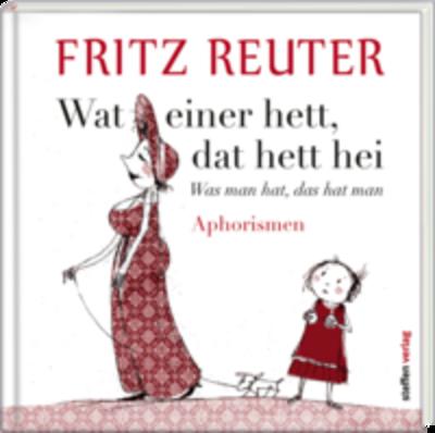 Wat einer hett, dat hett hei