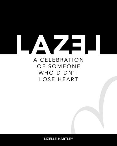LAZEL a celebration of someone who didn’t lose heart