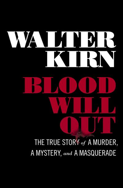 Blood Will Out (eBook, EPUB) - Walter Kirn