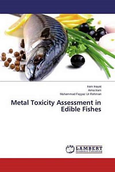 Metal Toxicity Assessment in Edible Fishes